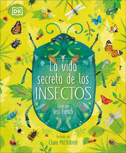 La Vida Secreta de Los Insectos (the Book of Brilliant Bugs) - Hardcover