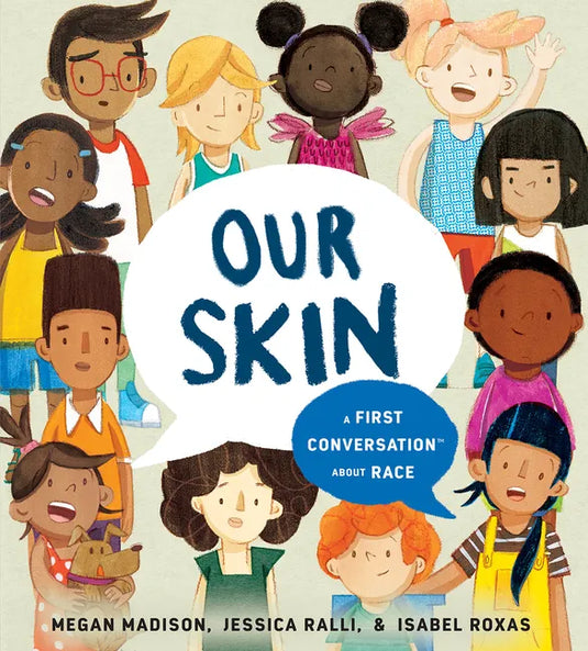 Our Skin: A First Conversation about Race - Hardcover