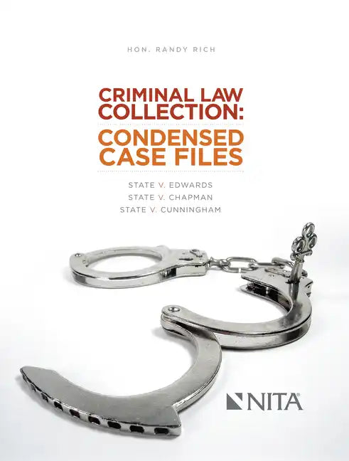 Criminal Law Collection: Condensed Case Files: State V. Edwards, State V. Chapman, State V. Cunningham - Paperback
