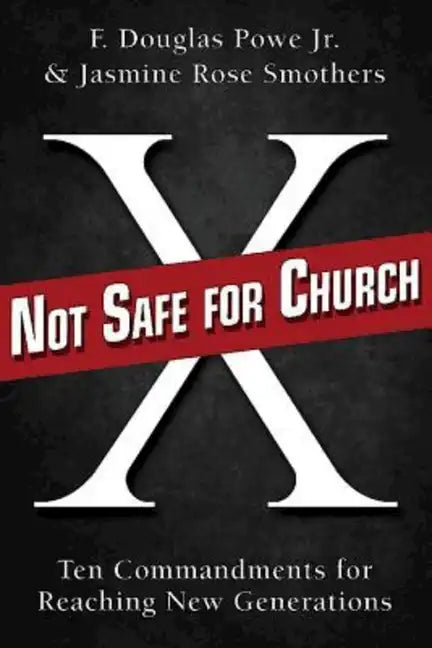 Not Safe for Church: Ten Commandments for Reaching New Generations - Paperback