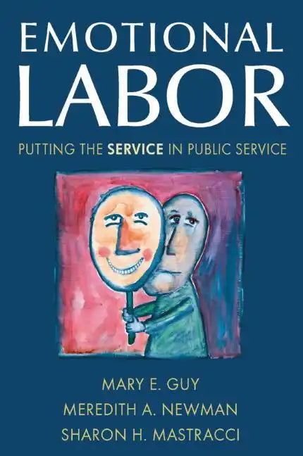 Emotional Labor: Putting the Service in Public Service - Paperback