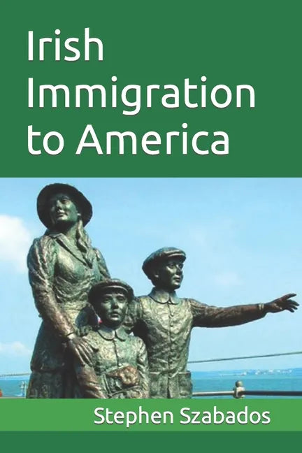 Irish Immigration to America - Paperback