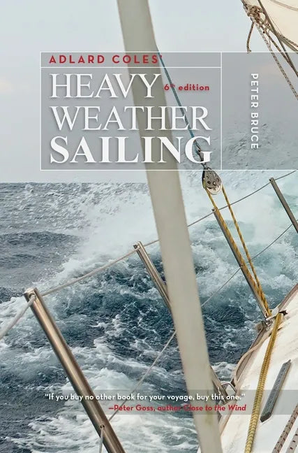 Adlard Coles' Heavy Weather Sailing, Sixth Edition - Hardcover