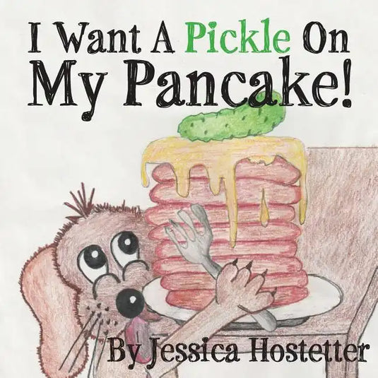 I Want A Pickle On My Pancake! - Paperback