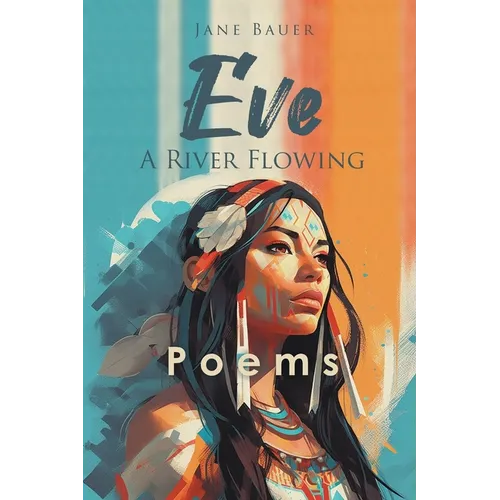 Eve A River Flowing: Poems - Paperback