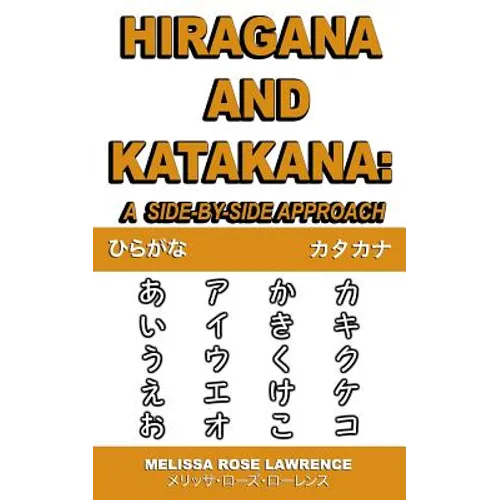 Hiragana and Katakana: A Side-By-Side Approach - Paperback