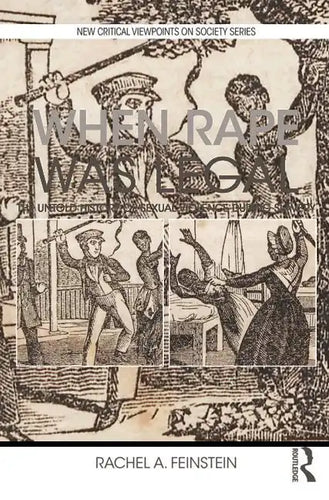 When Rape was Legal: The Untold History of Sexual Violence during Slavery - Paperback