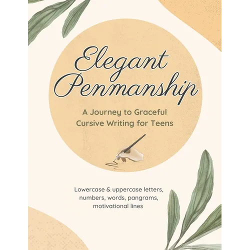 Elegant Penmanship: A Journey to Graceful Cursive Writing for Teens - Paperback