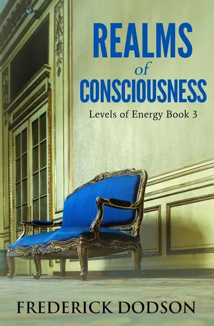 Realms of Consciousness: Levels of Energy Book 3 - Paperback