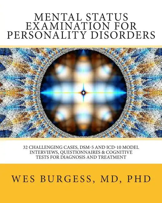 Mental Status Examination for Personality Disorders: 32 Challenging Cases, DSM and ICD-10 Model Interviews, Questionnaires & Cognitive Tests for Diagn - Paperback