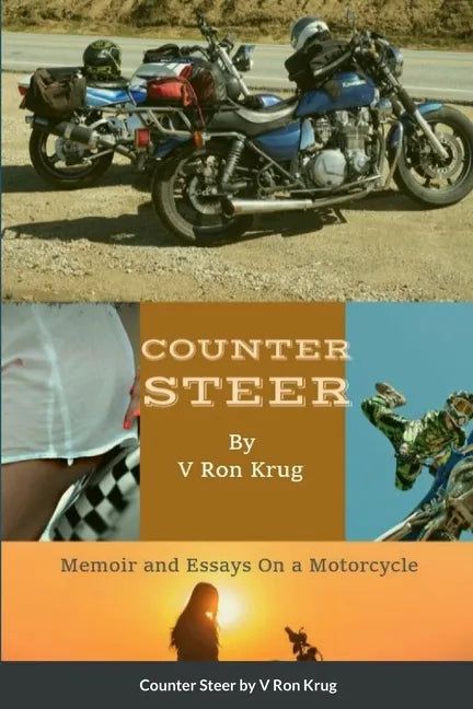 Counter Steer: Memoir and Essays On a Motorcycle - Paperback