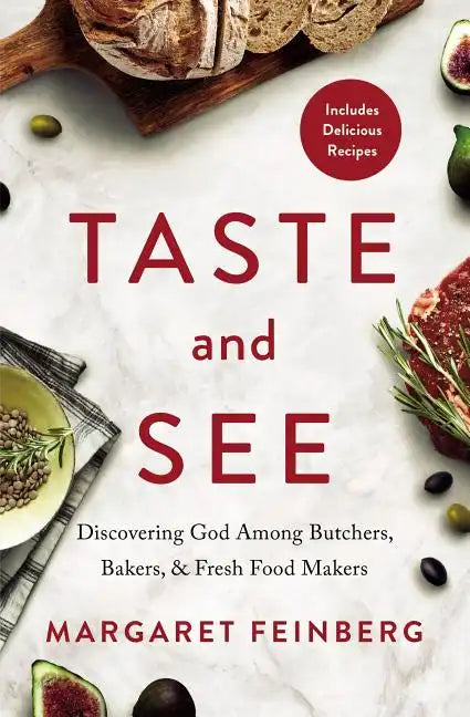 Taste and See: Discovering God Among Butchers, Bakers, and Fresh Food Makers - Paperback