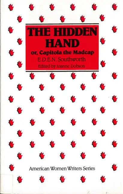 The Hidden Hand: Or, Capitola the Madcap by E. D. E. N. Southworth - Paperback