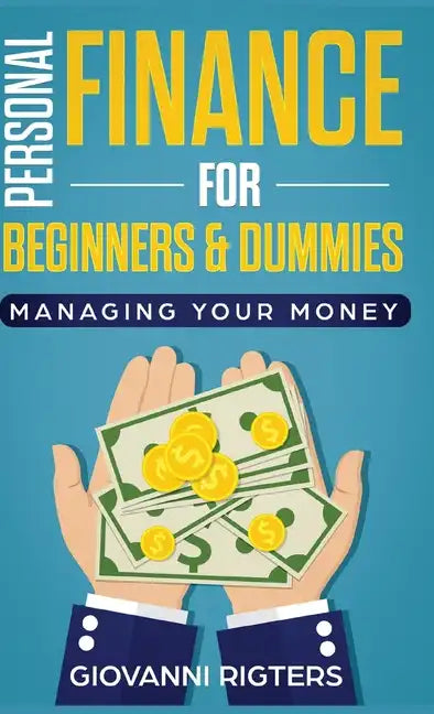 Personal Finance for Beginners & Dummies: Managing Your Money - Hardcover
