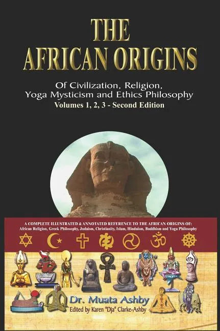 The African origins of civilization, religion, yoga mystical spirituality, ethics philosophy and a history of Egyptian yoga - Hardcover