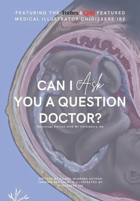 Can I Ask You A Question Doctor?: Neurology Edition with Mr Chidiebere Ibe - Paperback