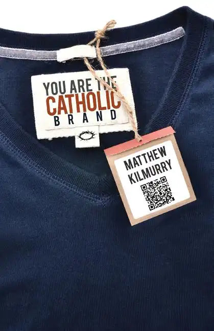 You Are the Catholic Brand - Paperback