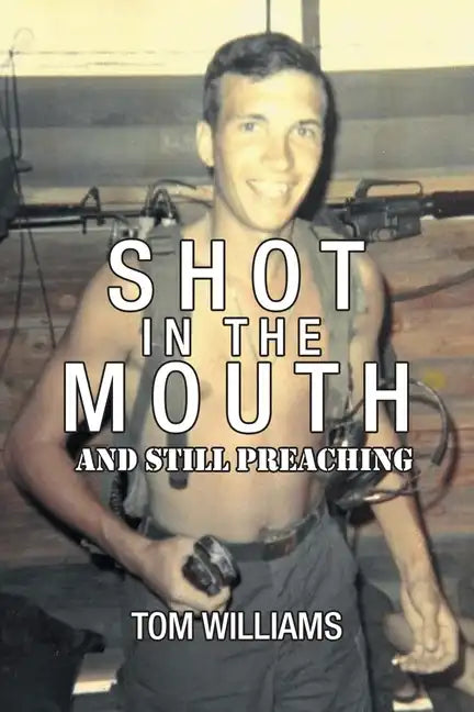 Shot in the Mouth and Still Preaching - Paperback