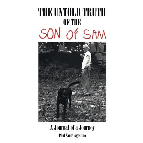 The Untold Truth of the Son of Sam: A Journal of a Journey - Paperback