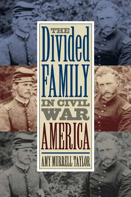The Divided Family in Civil War America - Paperback
