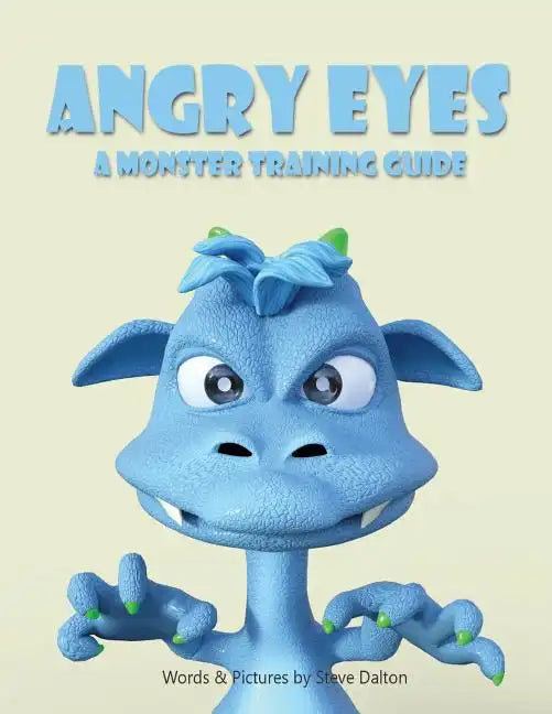 Angry Eyes: A Monster Training Guide - Paperback