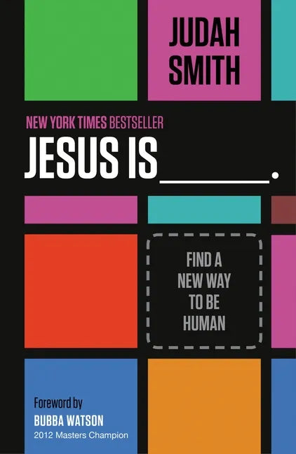 Jesus Is _______.: Find a New Way to Be Human - Paperback