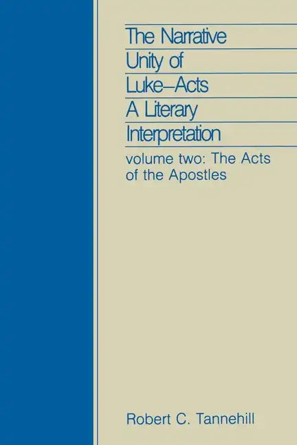 The Narrative Unity of Lukeacts: A Literary Interpretation: Volume Two: The Acts of the Apostles - Paperback