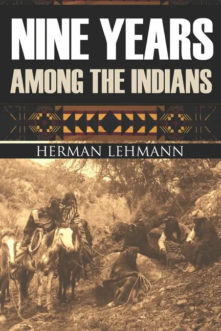 Nine Years Among the Indians: (Expanded, Annotated) - Paperback
