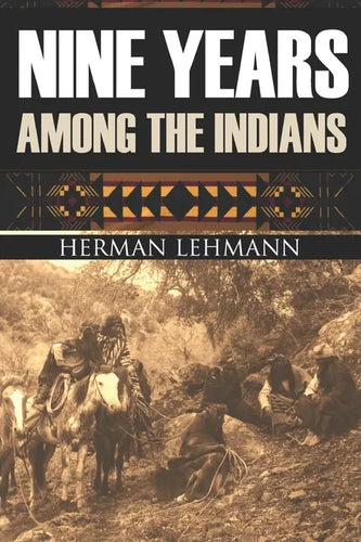 Nine Years Among the Indians: (Expanded, Annotated) - Paperback