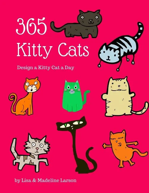 365 Kitty Cats Design a Kitty Cat a Day - Paperback
