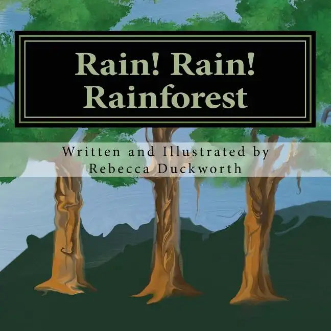 Rain! Rain! Rainforest: What is a Rainforest? - Paperback