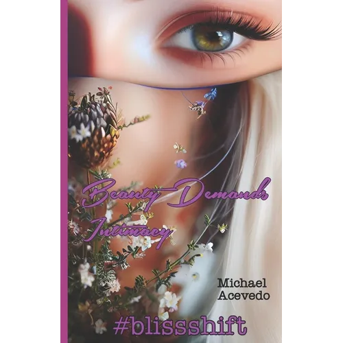 Beauty Demands Intimacy: #blissshift - Paperback