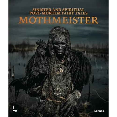 Mothmeister: Sinister and Spiritual Post-Mortem Fairy Tales - Hardcover