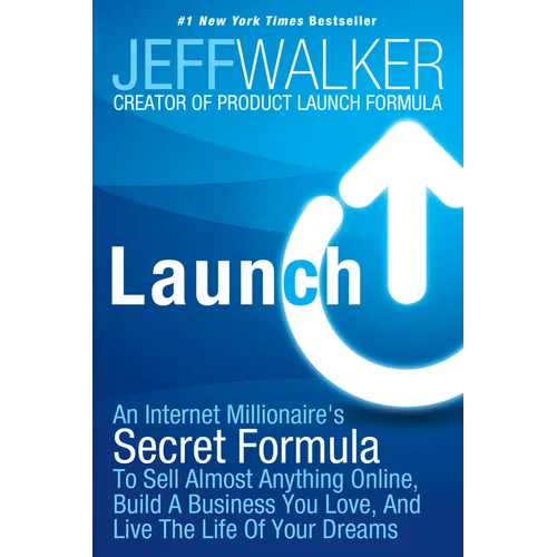 Launch: An Internet Millionaire's Secret Formula to Sell Almost Anything Online, Build a Business You Love, and Live the Life of Your Dreams - Paperback