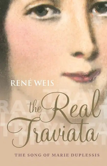 The Real Traviata: The Song of Marie Duplessis - Paperback