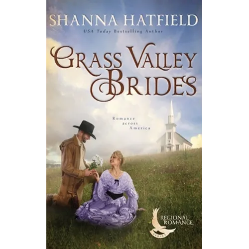 Grass Valley Brides: A Sweet Historical Romance Set in Grass Valley, Oregon - Paperback