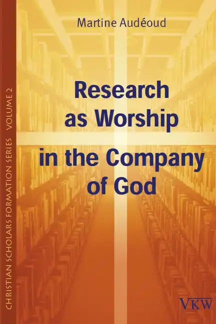 Research as Worship in the Company of God - Paperback