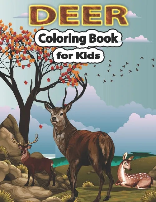 Deer Coloring Book for Kids: A Cute Deer Coloring Pages for Kids, Teenagers, Toddlers, Tweens, Boys, Girls - Paperback