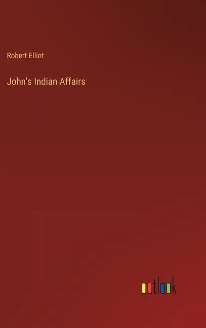 John's Indian Affairs - Hardcover