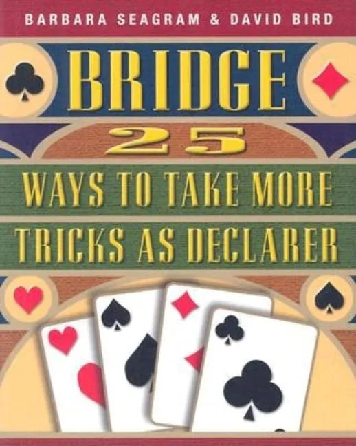 25 Ways to Take More Tricks as Declarer - Paperback