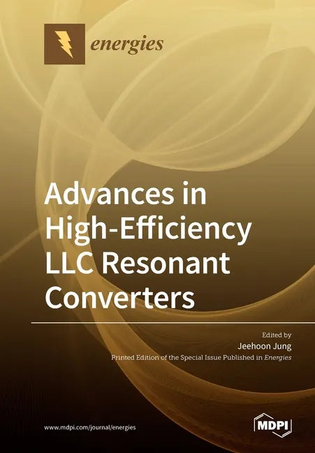 Advances in High-Efficiency LLC Resonant Converters - Paperback