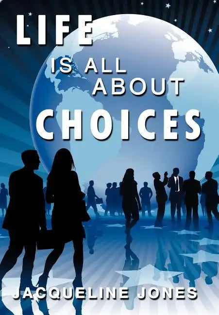 Life Is All about Choices - Hardcover