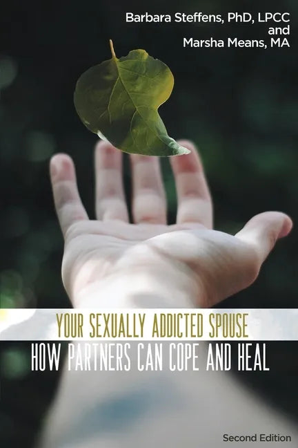 Your Sexually Addicted Spouse: How Partners Can Cope and Heal - Paperback