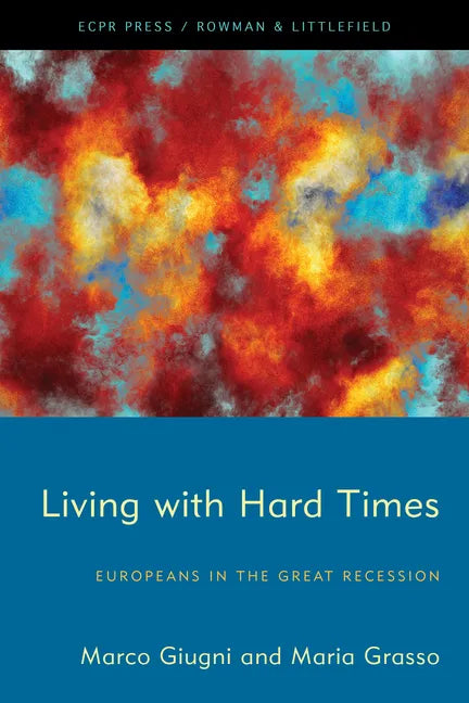 Living with Hard Times: Europeans in the Great Recession - Hardcover
