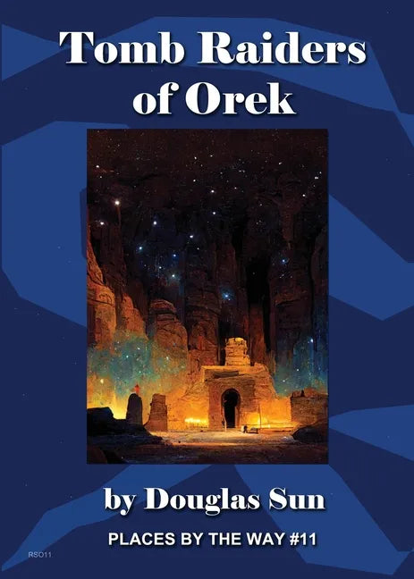 Tomb Raiders of Orek: Places by the Way #11 - Paperback