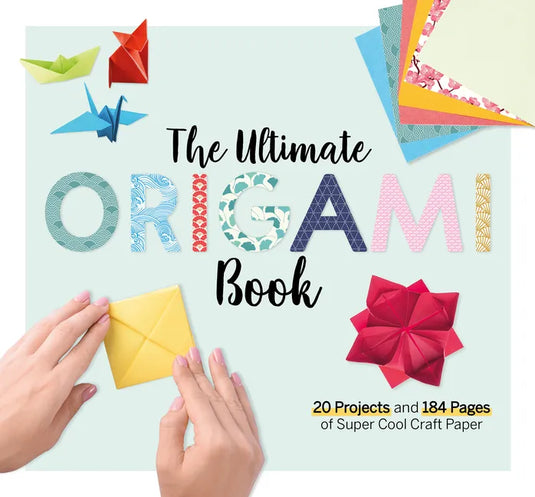 The Ultimate Origami Book: 20 Projects and 90+ Pages of Super Cool Craft Paper - Paperback