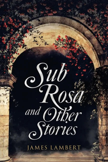 Sub Rosa and Other Stories - Paperback