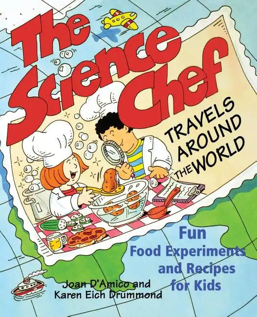 The Science Chef Travels Around the World: Fun Food Experiments and Recipes for Kids - Paperback