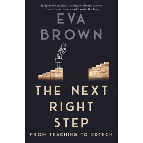 The Next Right Step: From Teaching to EdTech - Paperback