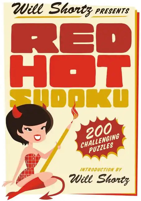 Will Shortz Presents Red Hot Sudoku: 200 Challenging Puzzles - Paperback
